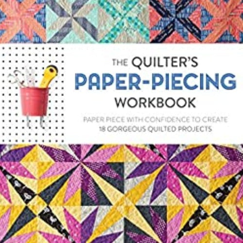 The Quilter's Paper-Piecing Workbook